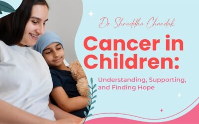 Cancer in Children: Understanding, Supporting, and Finding Hope