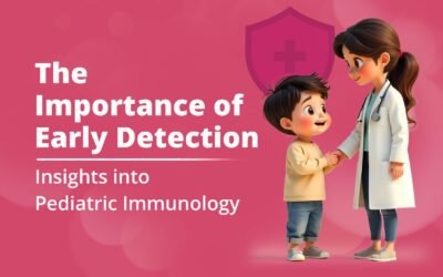 The Importance of Early Detection: Insights into Pediatric Immunology