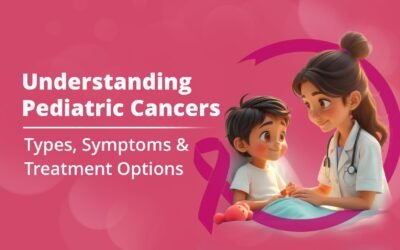 Understanding Pediatric Cancers: Types, Symptoms & Treatment Options
