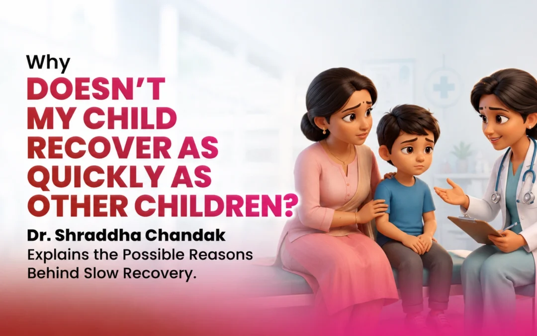 Why Doesn’t My Child Recover as Quickly as Other Children?