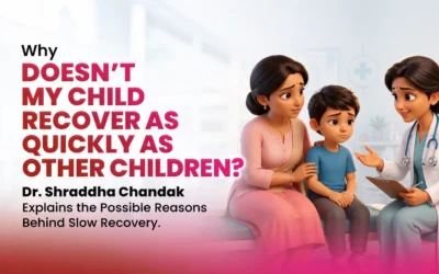 Why Doesn’t My Child Recover as Quickly as Other Children?