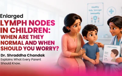 Enlarged Lymph Nodes in Children: When Are They Normal and When Should You Worry?